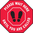 Slip-Gard™ Floor Sign: Please Wait Here Until You Are Called - 12