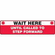 Slip-Gard™ Red Floor Sign: Wait Here Until Called To Step Forward 6