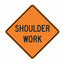 Road Sign, Shoulder Work 30