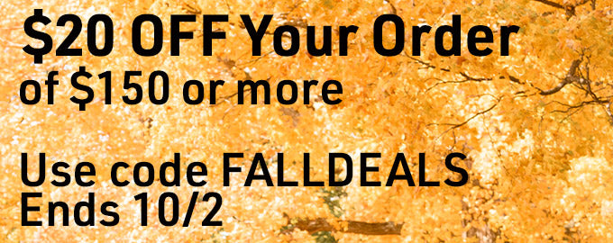 $20 off your orders of $150 or more. Use code FALLDEALS. Ends 10/2