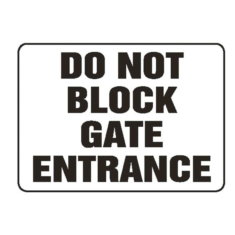 "Do Not Block Gate Entrance" Traffic Warning Sign