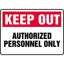 Keep Out / Authorized Personnel Only Sign