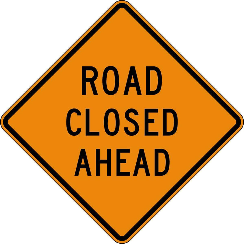 "Road Closed Ahead" Traffic Warning Sign