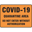 Safety Sign: COVID-19 Quaratine Area Do Not Enter Without Authorization 10