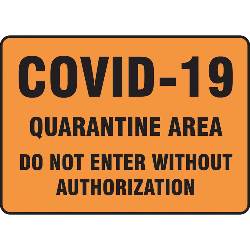 Safety Sign: COVID-19 Quaratine Area Do Not Enter Without Authorization 10" x 14"
