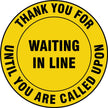 Slip-Gard™ Floor Sign: Thank You For Waiting In Line Until You Are Called Upon - 12